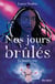 Nos jours brûlés Tome 3 : Le dernier feu