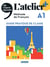 L'atelier + : méthode de français - guide pratique de classe - A1