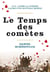 Le temps des comètes - 1918 : après la guerre, l'aube d'un nouveau monde