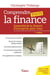 Comprendre toute la finance : L'essentiel de la finance d'entreprise pour tous