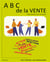 Abc de la vente - tout savoir sur la vente