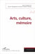 Arts, culture, mémoire