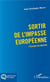 Sortir de l'impasse européenne - l'Europe de demain