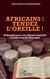 Africains ! tendez l'oreille ! réflexions pour une Afrique nouvelle à la lumière de l'Evangile