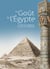 Le goût de l'egypte - voyageurs normands au pays des pharaons