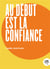 Au début est la confiance