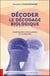 Décoder le décodage biologique : comprendre l'intelligence de la maladie
