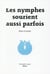 Les nymphes sourient aussi parfois