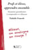 Profs et élèves, apprendre ensemble - situations quotidiennes à comprendre et à dénouer