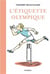 L'etiquette olympique -  précieux conseils pour entrer dans légende du sport