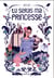 Tu seras ma princesse
