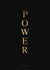 Power : Le pouvoir... on le désire, on le craint, on s'en protège...