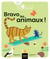 Moi tout seul - Bravo, les animaux ! 1/3 ans