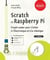 Scratch et raspberry pi - projets maker pour s'initier à l'électronique et à la robotique (2e édition)