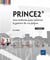 Prince2 : une méthode pour maîtriser la gestion de vos projets (3e édition)