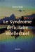 Le syndrome deficitaire intellectuel
