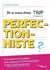 Et si vous étiez trop perfectionniste ? un programme en 9 étapes pour se libérer de la peur de mal faire et aller au bout de ses rêves