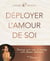 Déployer l'amour de soi