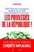 Les privilégiés de la République : SNCF, parlement, intermittents, aiguilleurs du ciel, EDF, fonction publique & tant d'autres