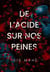 De l'acide sur nos peines