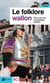 Le folklore wallon - un an de sortie carnavalesque et festive