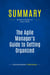 Summary: The Agile Manager's Guide to Getting Organized : Review and Analysis of Olson's Book