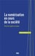 La numérisation en cours de la société - points de repère et enjeux