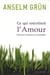 Ce qui entretient l'amour - relations humaines et spiritualité
