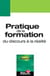 Pratique de la formation - du discours a la realite