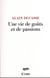 Une vie de goûts et de passions