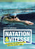 Natation & vitesse - les secrets pour améliorer ses performances