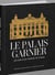 Le Palais Garnier : 150 ans d'un théâtre mythique