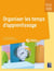Organiser les temps d'apprentissage - Maternelle +DVD
