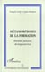 Metamorphoses de la formation - alternance, partenariat, developpement local
