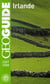 Irlande - dublin, galway, cork, limerick, sligo, waterford, belfast (édition 2007-2008)