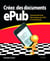 Créez des documents epub - concevoir des livres électroniques pour ipad et autres liseuses