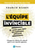 L'équipe invincible : 50 outils pour bâtir des habitudes efficaces
