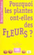 Pourquoi les plantes ont-elles des fleurs ?