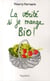 La vérité si je mange bio !
