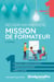 Réussir ma première mission de formateur (3e édition)