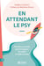 En attendant le psy : prendre sa santé psychologique en main un défi à la fois