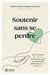 Soutenir sans se perdre : Guide à l'intention de l'entourage d'une personne ayant une consommation problématique d'alcool ou de drogue