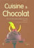 CUISINE ET CHOCOLAT.