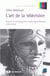 L'art de la télévision : histoire et esthétique de la dramatique télévisée (1950-1965)