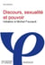 Discours, sexualité et pouvoir - initiation à Michel Foucault