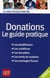 Donations : le guide pratique (édition 2011)