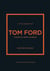 Little book of Tom Ford - L'histoire d'un créateur de légende (version française)