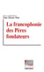 Francophonie des Pères fondateurs (La)