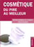 Cosmétique - du pire au meilleur