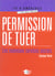 Permission de tuer - les nouveaux services secrets